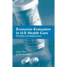 Economic Evaluation in U.S. Health Care: Principles and Applications: .