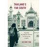 Thailand's Far South: Engaging the Difficult Realities in a Recurring Conflict