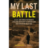 My Last Battle: A U.S. Air Force Veteran's Lifelong Mission to Expose and Ban Uranium Weapons