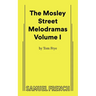 The Mosley Street Melodramas - Volume 1