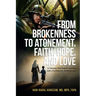From Brokenness to Atonement, Faith, Hope and Love: A Vietnam War Sniper's Journey and a Psychiatrist's Bibliotherapy