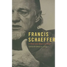 Francis Schaeffer: A Mind and Heart for God