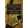 The Commentary of Dr. Zacharias Ursinus on the Heidelberg Catechism