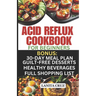 Acid Reflux Cookbook for Beginners: Quick and Easy Delicious Acid Reflux Diet Recipes to soothe GERD and LPR Symptoms. [Recipes to Relief GERD]