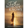 The Father Nobody Knows