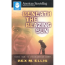 Beneath the Blazing Sun