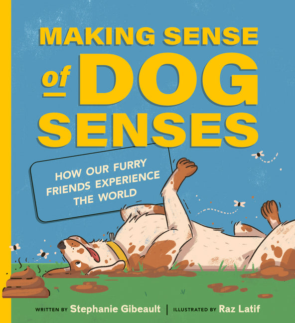 Making Sense of Dog Senses: How Our Furry Friends Experience the World - Hardcover by Books by splitShops