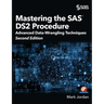 Mastering the SAS DS2 Procedure: Advanced Data-Wrangling Techniques, Second Edition (Hardcover edition)