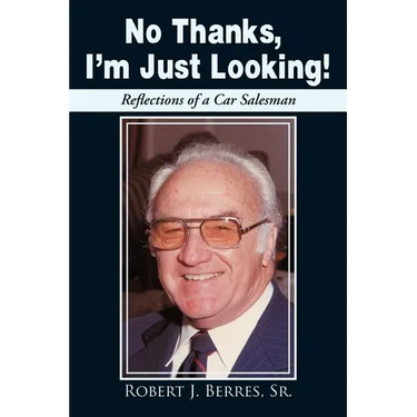 No Thanks, I'm Just Looking!: Reflections of a Car Salesman