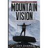 Mountain Vision: Lessons Beyond the Summit