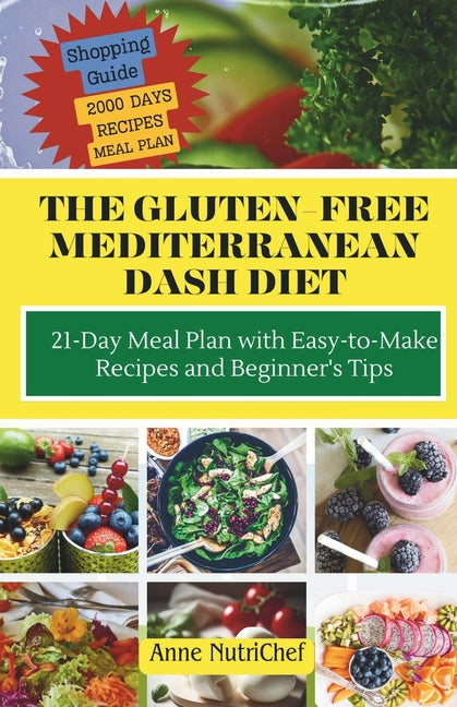 The Gluten-Free Mediterranean Dash Diet: 21-Day Meal Plan with Easy-to-Make Recipes and Beginner's Tips - Paperback by Books by splitShops