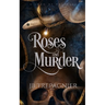 Roses and Murder: A Why Choose Romantasy