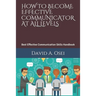 How to Become Effective Communicator at All Levels: Best Effective Communication Skills Handbook