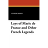 Lays of Marie de France and Other French Legends