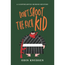 Don't Shoot The Rich Kid: A Lighthearted Murder Mystery