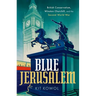 Blue Jerusalem: British Conservatism, Winston Churchill, and the Second World War