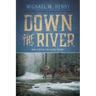 Down the River