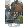 The Soul of a Horse Blogged - The Journey Continues: Live the Moments - Inspiring New Stories - Compelling New Discoveries