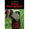 What Emergency? Second Edition: Guns! Alcohol! Children!