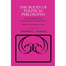 The Roots of Political Philosophy: Ten Forgotten Socratic Dialogues