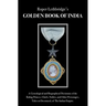 The Golden Book of India: A Genealogical & Biographical Dictionary of the Ruling Princes, Chiefs, Nobles, & Other Personages, Titles or Decorated, of
