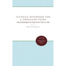 Juvenile Offenders for a Thousand Years: Selected Readings from Anglo-Saxon Times to 1900