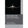 The Global Gym: Gender, Health and Pedagogies