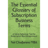 The Essential Glossary of Subscription Business Terms: A Handy Reference Tool for Subscription Box Entrepreneurs