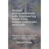 Human Pluripotent Stem Cells: Engineering Tissue from Human Embryonic Stem Cells: Differentiation of Embryonic Stem Cells to Clinically Relevant Pop
