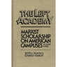 The Left Aademy: Marxist Scholarship on American Campuses, Volume Three