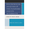 Psychosocial Analysis of the Pandemic and Its Aftermath: Hoping for a Magical Undoing