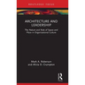 Architecture and Leadership: The Nature and Role of Space and Place in Organizational Culture