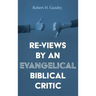 Re-Views by an Evangelical Biblical Critic