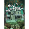 The Old Willis Place Graphic Novel: A Ghost Story