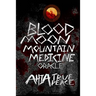 Blood Moon, Mountain Medicine Oracle: Aligning with the Rhythm of Nature, the Earth and the Universe