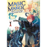 Magic Maker: How to Create Magic in Another World (Light Novel) Vol. 1