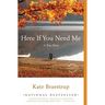 Here If You Need Me: A True Story