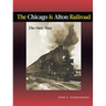 The Chicago & Alton Railroad: The Only Way