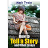 How to Tell a Story and Other Essays