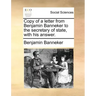 Copy of a Letter from Benjamin Banneker to the Secretary of State, with His Answer.