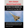 Air Crash Investigations: THE END OF THE CONCORDE ERA, The Crash of Air France Flight 4590