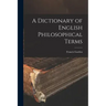 A Dictionary of English Philosophical Terms