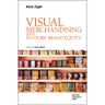 VISUAL MERCHANDISING AND IN-STORE BRAND EQUITY - 2 ed.