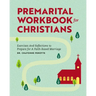 Premarital Workbook for Christians: Exercises and Reflections to Prepare for a Faith-Based Marriage