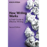 How Writing Works: A Field Guide to Effective Writing