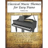 Classical Music Themes for Easy Piano: Volume 1