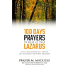 100 Days Prayers to Wake Up Your Lazarus: The Transforming Power of Actively Waiting on God