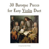 30 Baroque Pieces for Easy Violin Duet