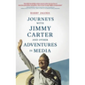 Journeys with Jimmy Carter and other Adventures in Media