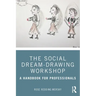 The Social Dream-Drawing Workshop: A Handbook for Professionals